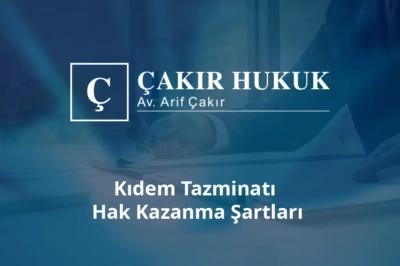 kıdem tazminatı hak kazanma şartları