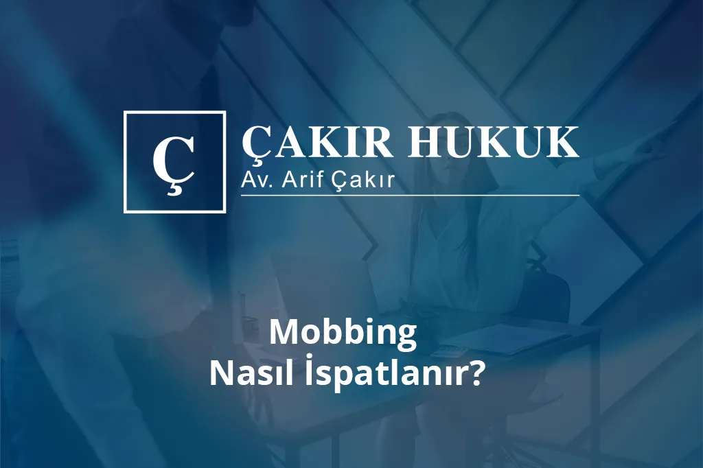 mobbing nasıl ispatlanır
