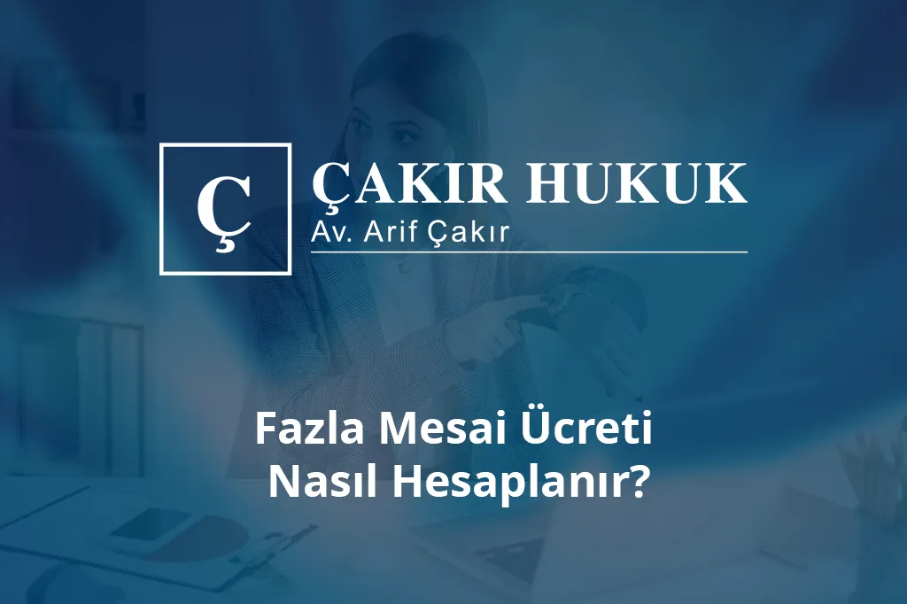 fazla mesai ücreti nasıl hesaplanır