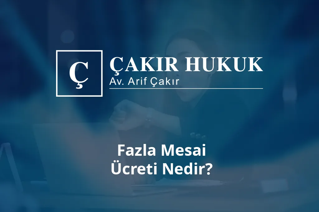 fazla mesai ücreti nedir
