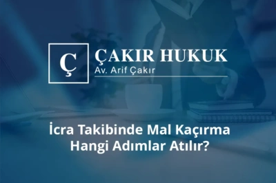icra takibinde mal kaçırma hangi adımlar atılır