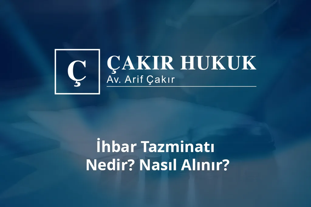 ihbar tazminatı nedir nasıl alınır