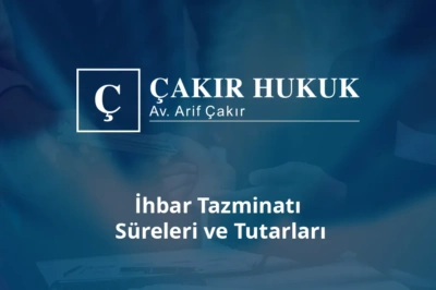ihbar tazminatı süreleri ve tutarları