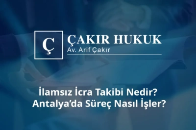 ilamsız icra takibi nedir antalyada süreç nasıl işler