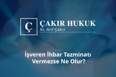 işveren ihbar tazminatı vermezse ne olur