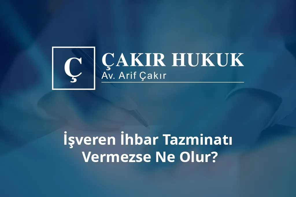 işveren ihbar tazminatı vermezse ne olur