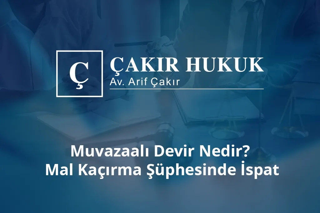 muvazaalı devir nedir mal kaçırma şüphesinde ispat