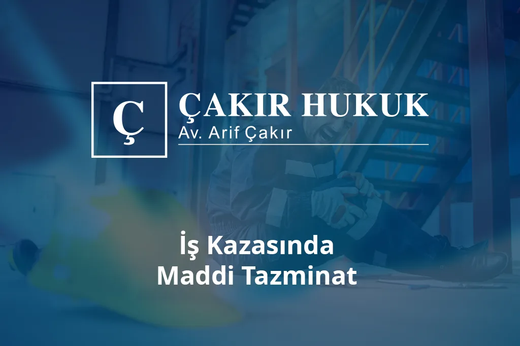 iş kazasında maddi tazminat