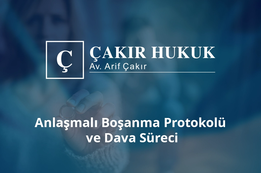 anlaşmalı boşanma protokolü ve dava süreci