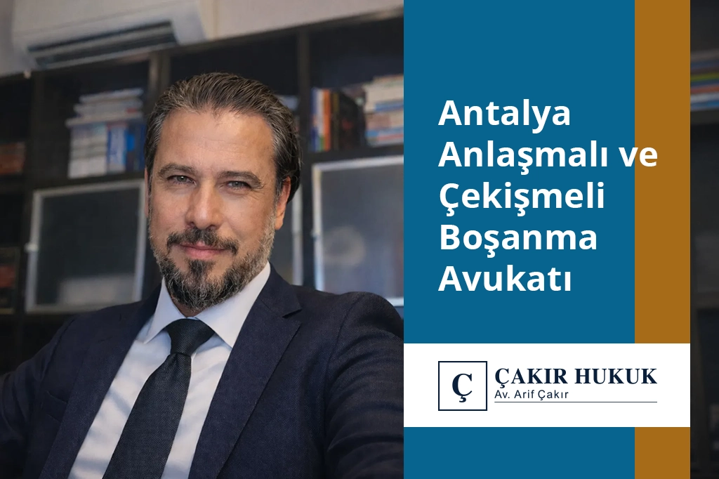 antalya anlaşmalı ve çekişmeli boşanma avukatı
