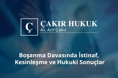boşanma davasında istinaf kesinleşme ve hukuki sonuçlar