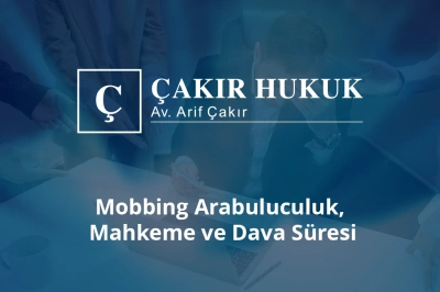mobbing arabuluculuk mahkeme ve dava süresi