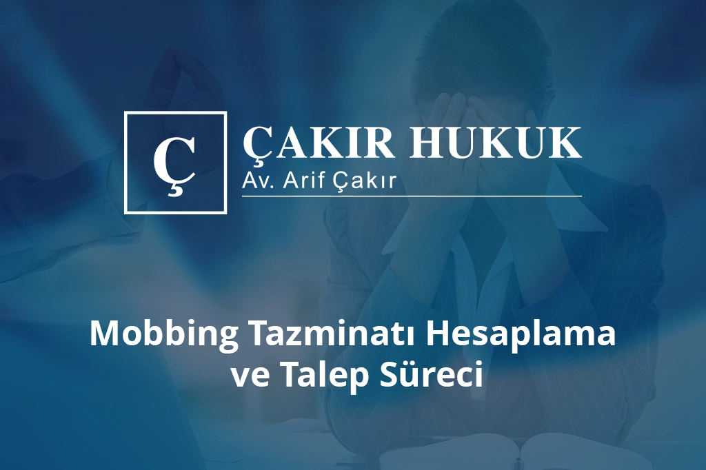 mobbing tazminatı hesaplama ve talep süreci