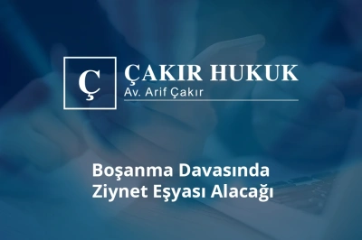 boşanma davasında ziynet eşyası alacağı