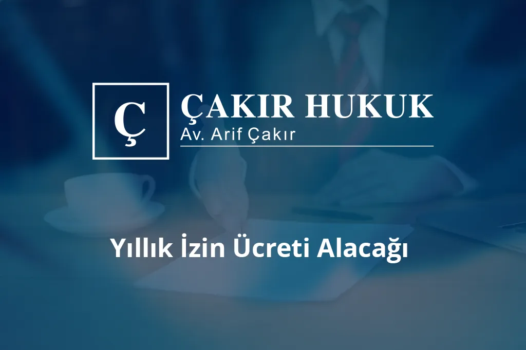 yıllık izin ücreti alacağı davası