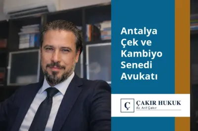 Antalya Çek ve Kambiyo Senedi Avukatı