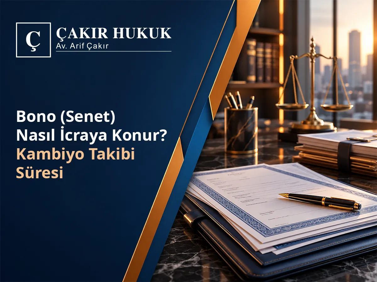Bono (Senet) Nasıl İcraya Konur? Kambiyo Takibi Süreci