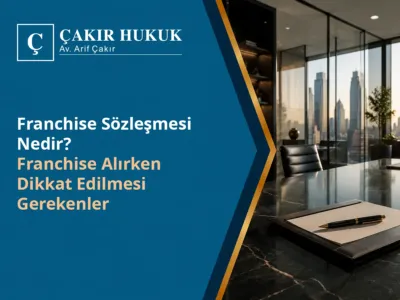 Franchise Sözleşmesi Nedir? Franchise Alırken Dikkat Edilecekler