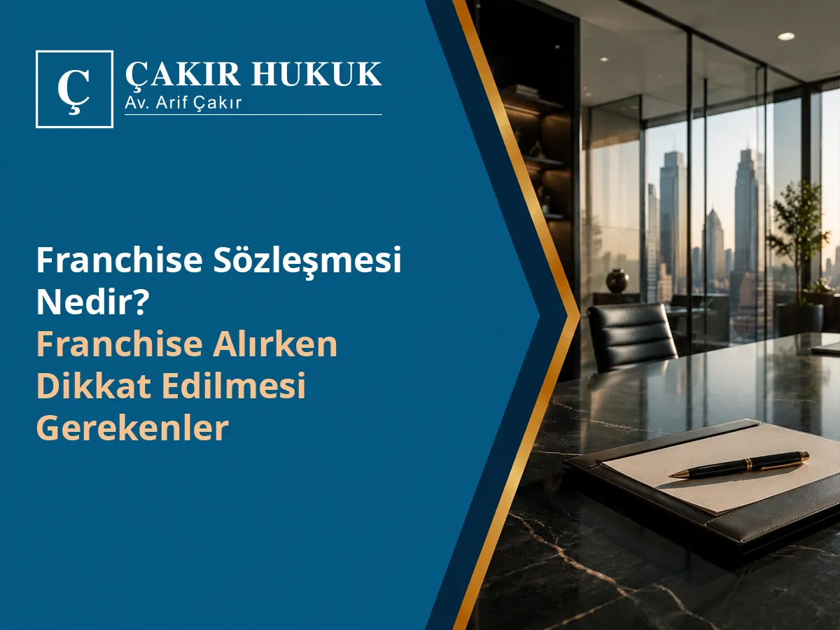 Franchise Sözleşmesi Nedir? Franchise Alırken Dikkat Edilecekler