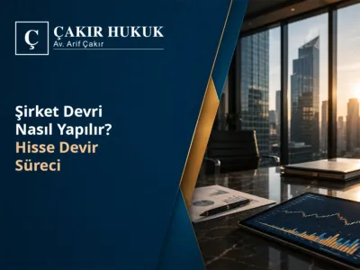 Şirket Devri Nasıl Yapılır? Hisse Devir Süreci