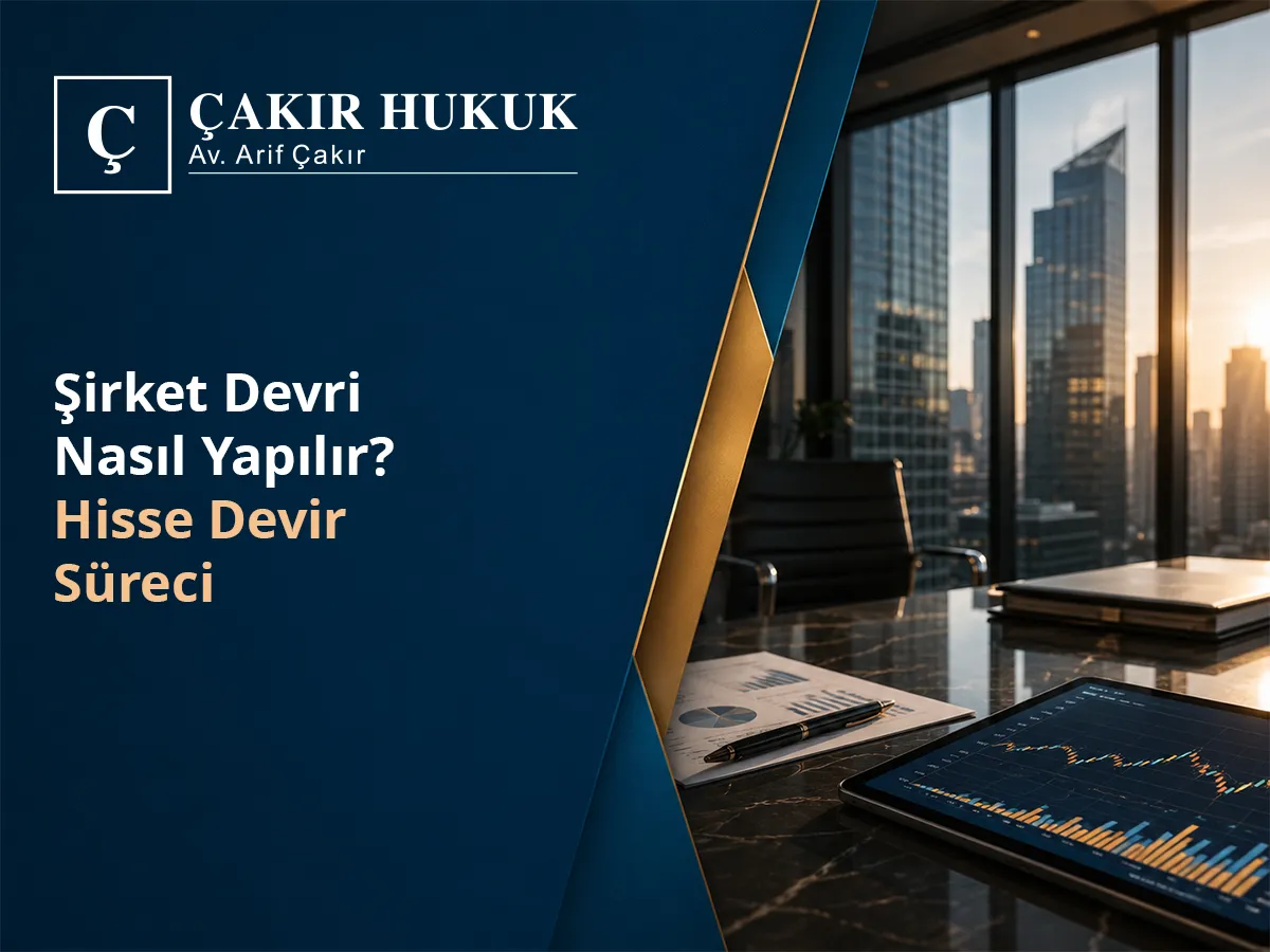 Şirket Devri Nasıl Yapılır? Hisse Devir Süreci