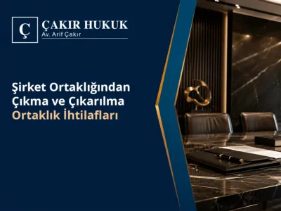 Şirket Ortaklığından Çıkma ve Çıkarılma (Ortaklık İhtilafları)