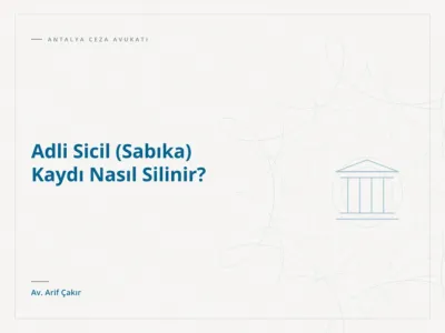Adli Sicil (Sabıka) Kaydı Nasıl Silinir?