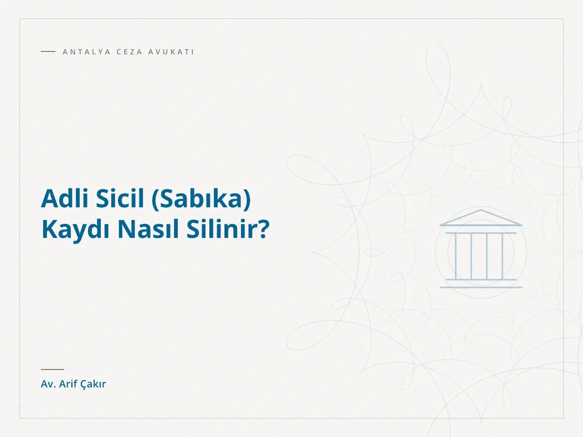 Adli Sicil (Sabıka) Kaydı Nasıl Silinir?