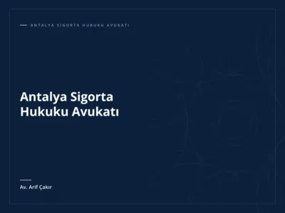 Antalya Sigorta Hukuku Avukatı