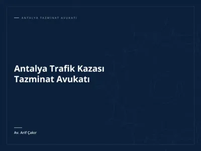 Antalya Trafik Kazası Tazminat Avukatı