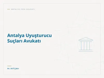 Antalya Uyuşturucu Suçları Avukatı