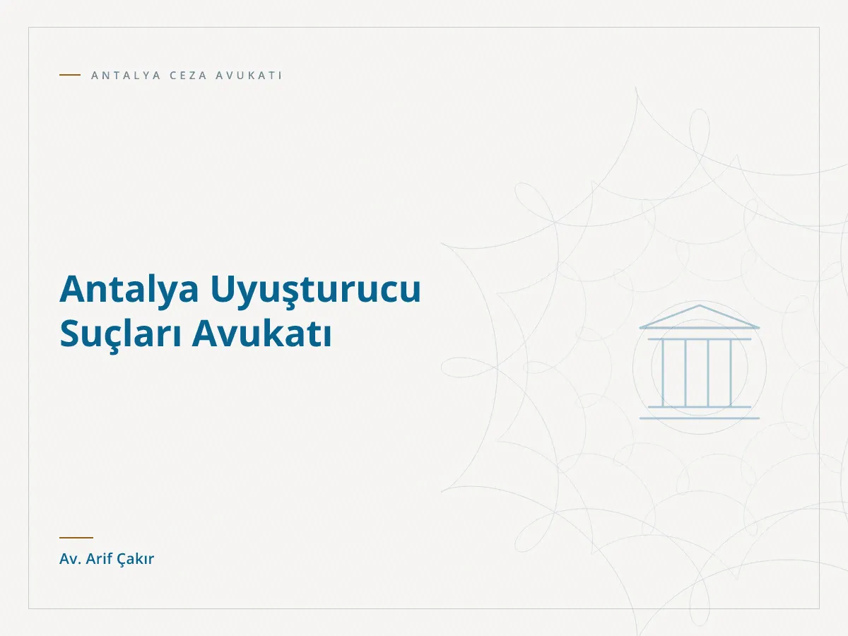 Antalya Uyuşturucu Suçları Avukatı