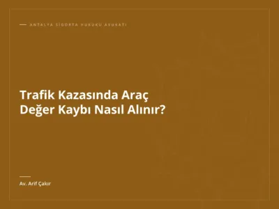 Trafik Kazasında Araç Değer Kaybı Nasıl Alınır?