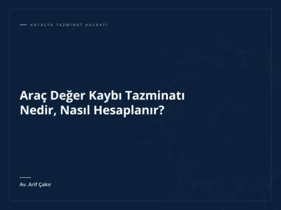 Araç Değer Kaybı Tazminatı Nedir, Nasıl Hesaplanır?