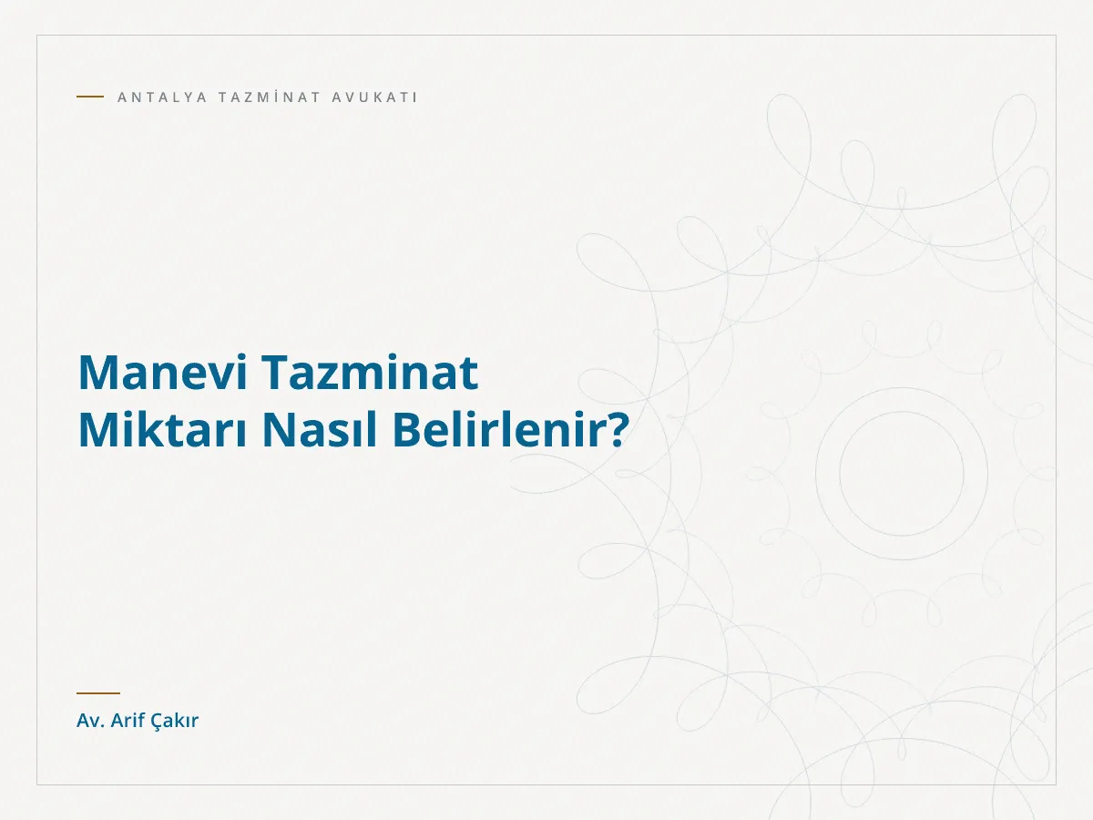 Manevi Tazminat Miktarı Nasıl Belirlenir?