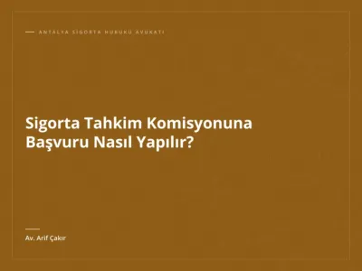 Sigorta Tahkim Komisyonuna Başvuru Nasıl Yapılır?