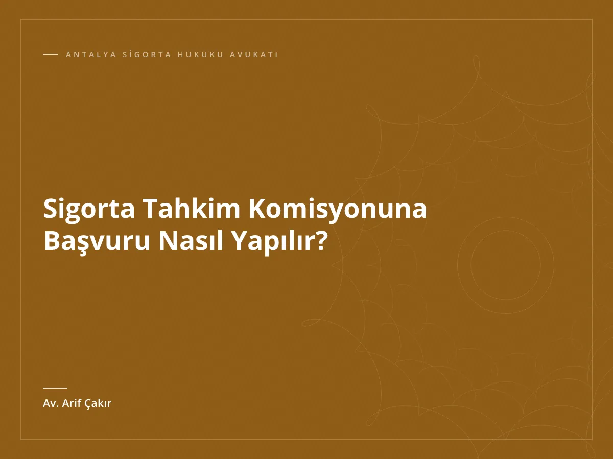 Sigorta Tahkim Komisyonuna Başvuru Nasıl Yapılır?