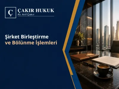 Şirket Birleşme ve Bölünme İşlemleri