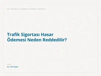 Trafik Sigortası Hasar Ödemesi Neden Reddedilir?