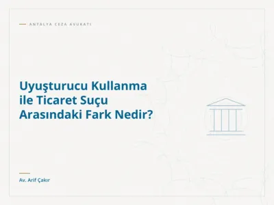 Uyuşturucu Kullanma ile Ticaret Suçu Arasındaki Fark Nedir?