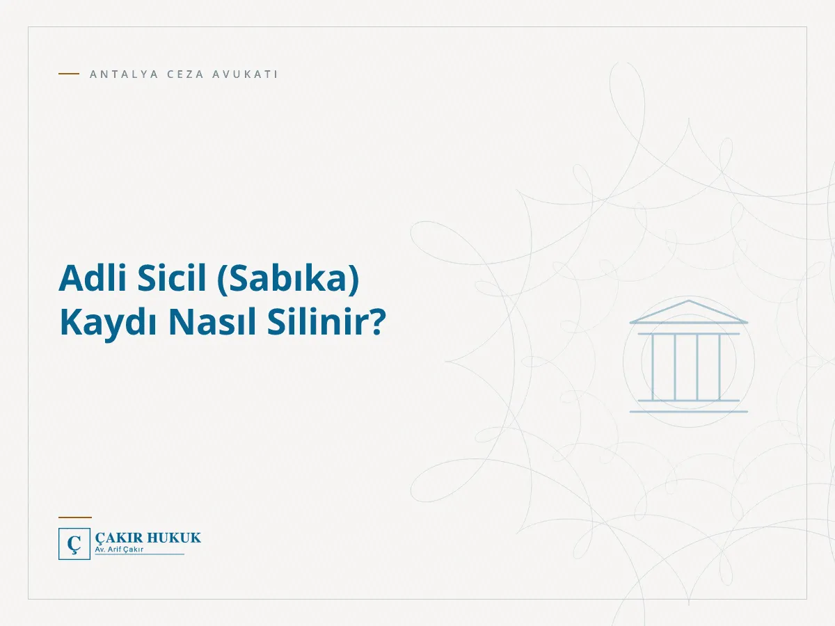 Adli Sicil (Sabıka) Kaydı Nasıl Silinir?