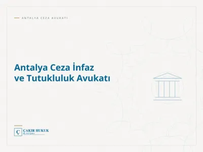 Antalya Ceza İnfaz ve Tutukluluk Avukatı