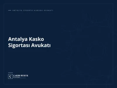 Antalya Kasko Sigortası Avukatı