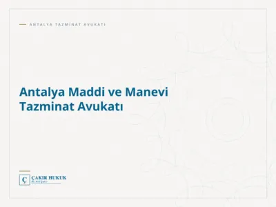 Antalya Maddi ve Manevi Tazminat Avukatı