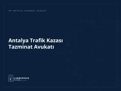 Antalya Trafik Kazası Tazminat Avukatı