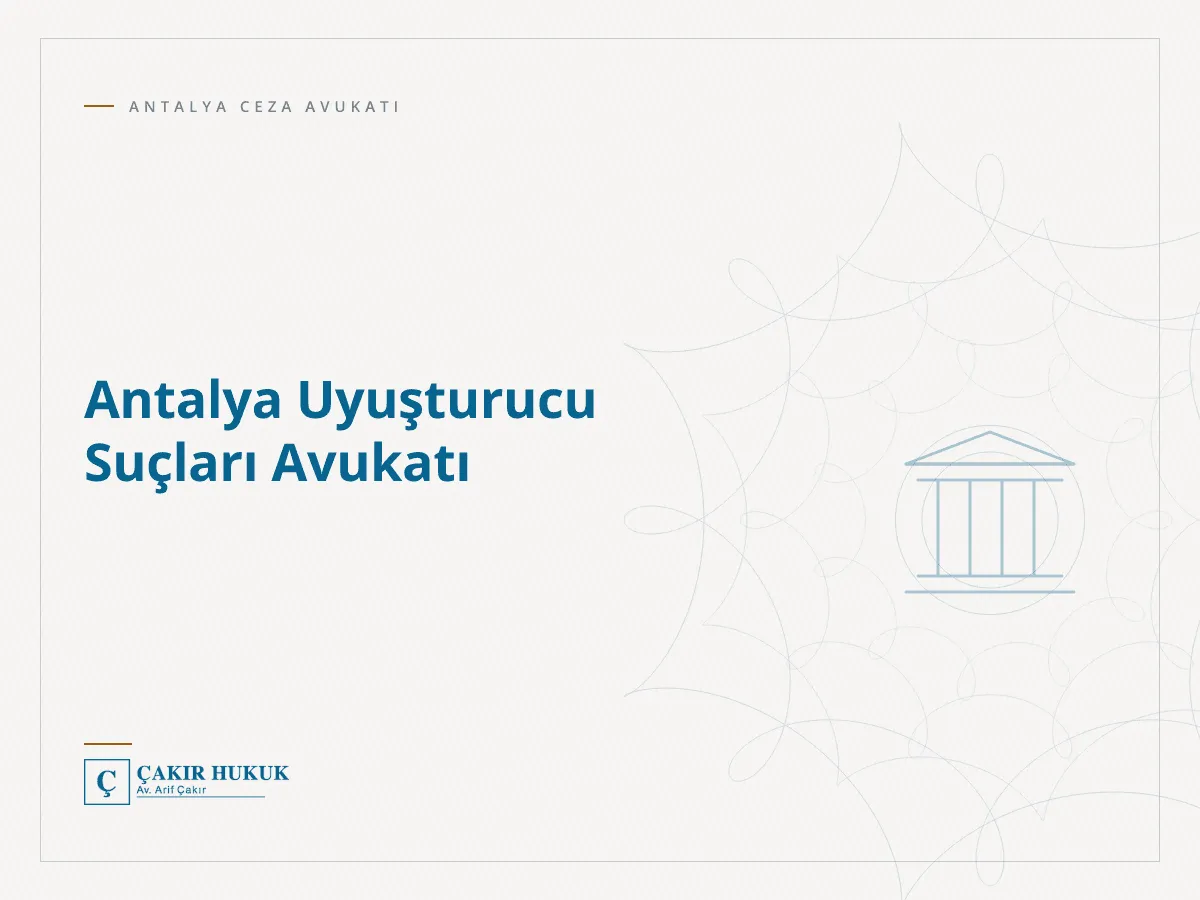 Antalya Uyuşturucu Suçları Avukatı