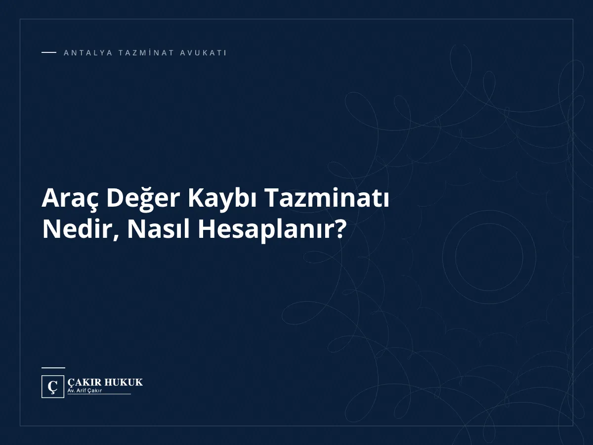 Araç Değer Kaybı Tazminatı Nedir, Nasıl Hesaplanır?