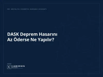 DASK Deprem Hasarını Az Öderse Ne Yapılır?