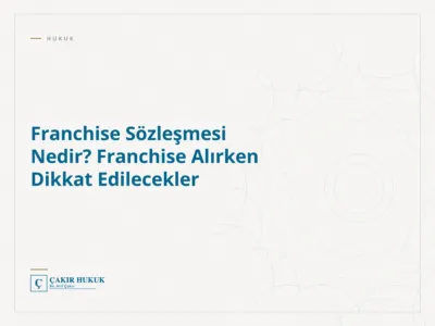 Franchise Sözleşmesi Nedir? Franchise Alırken Dikkat Edilecekler