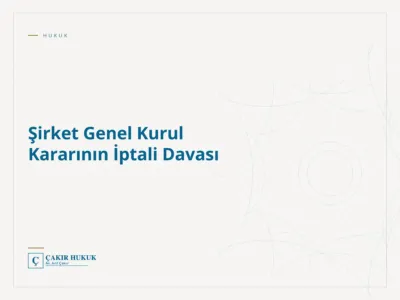 Şirket Genel Kurul Kararının İptali Davası
